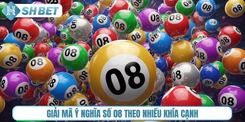 Giải mã ý nghĩa số 08 theo nhiều khía cạnh