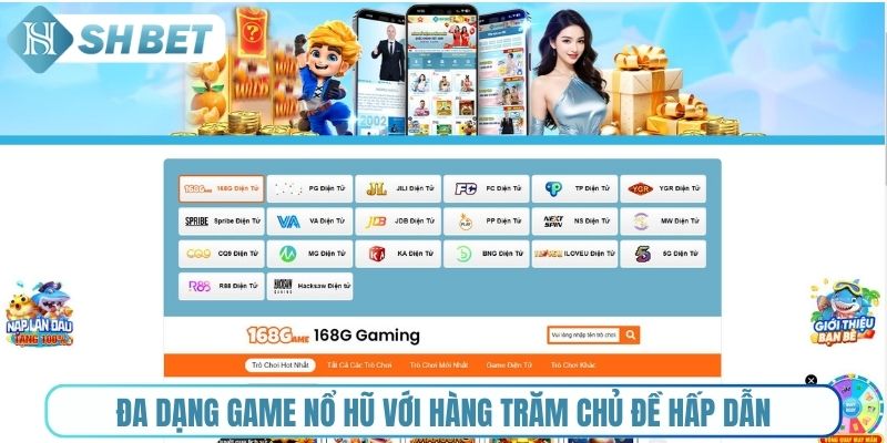Đa dạng game nổ hũ với hàng trăm chủ đề hấp dẫn