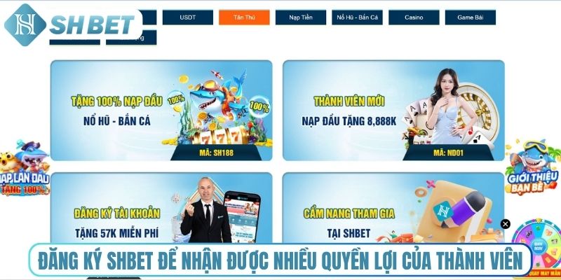 Đăng ký Shbet để nhận được nhiều quyền lợi của thành viên
